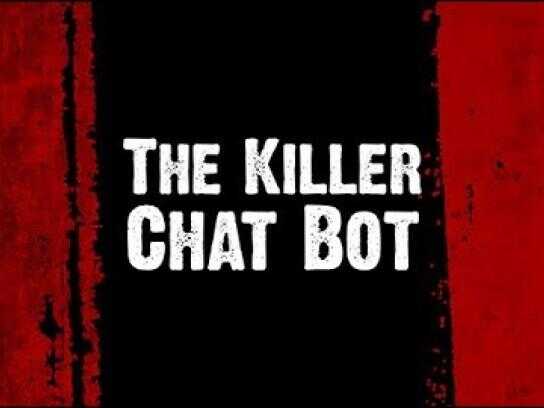 The Killer Chatbot