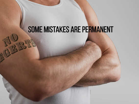 SOME MISTAKES ARE PERMANENT