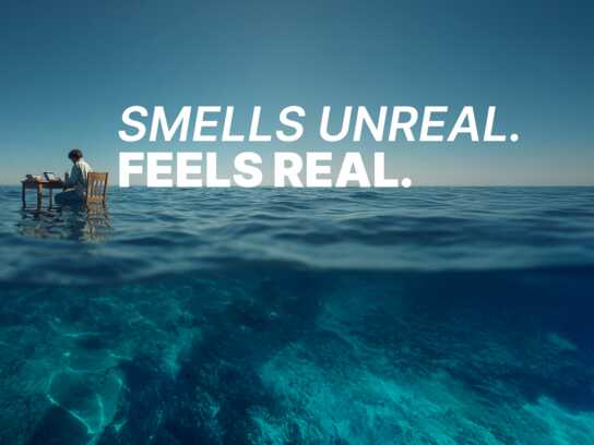 Smells real, Feels unreal 