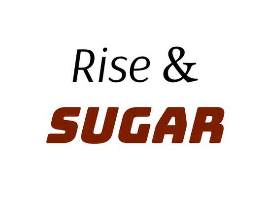 Rise and Sugar