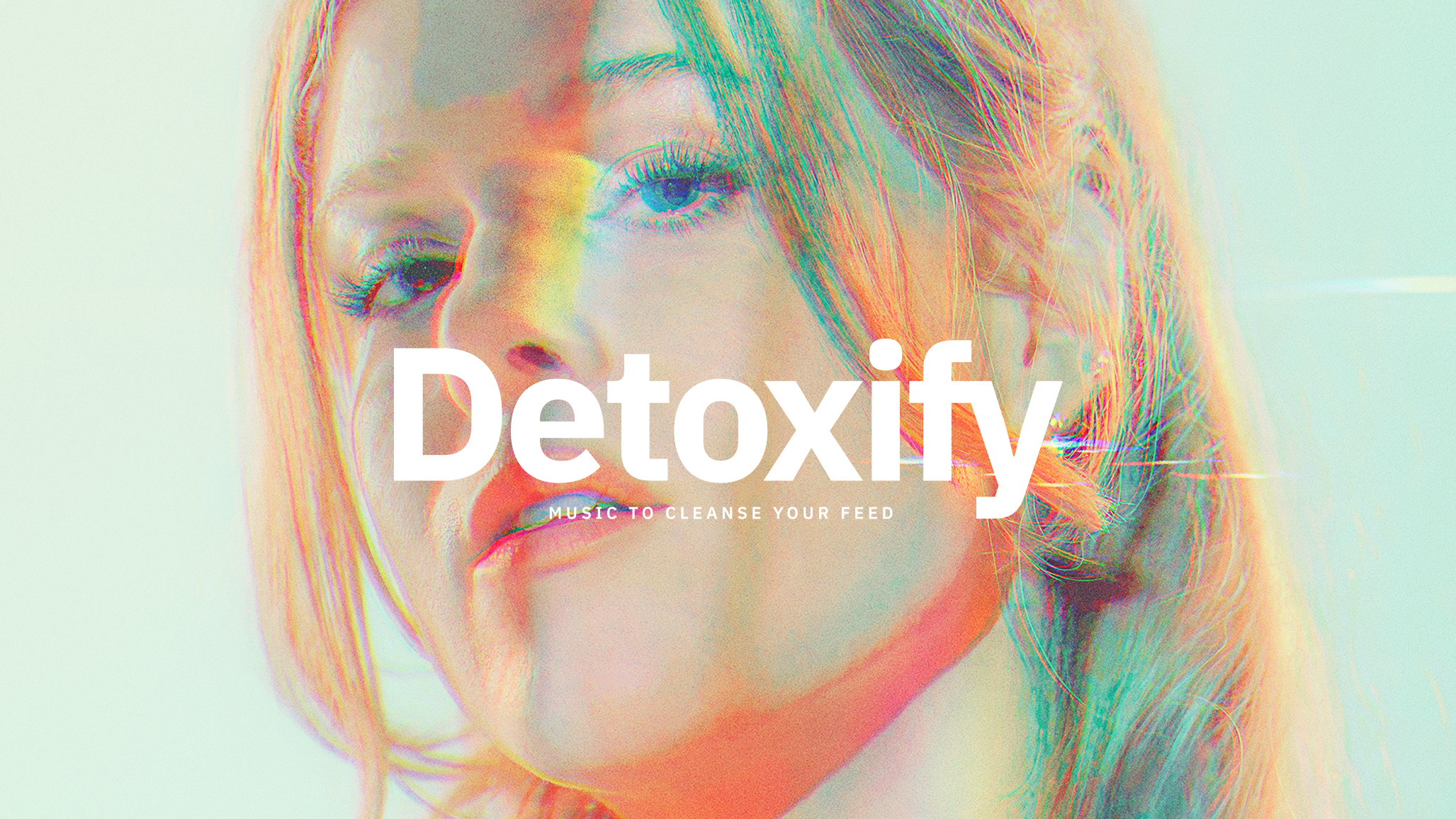 Detoxify – Music to cleanse your feed Image