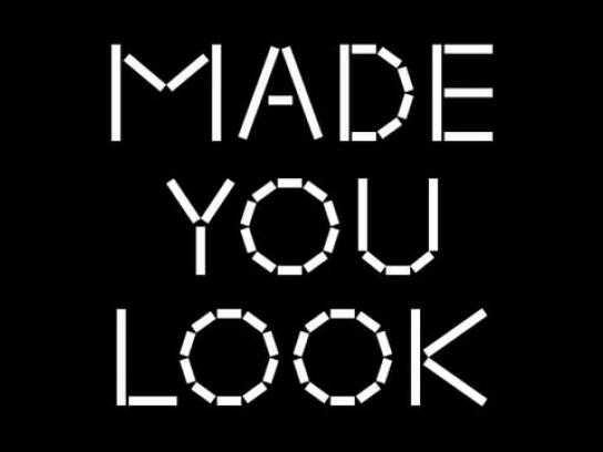 Made You Look