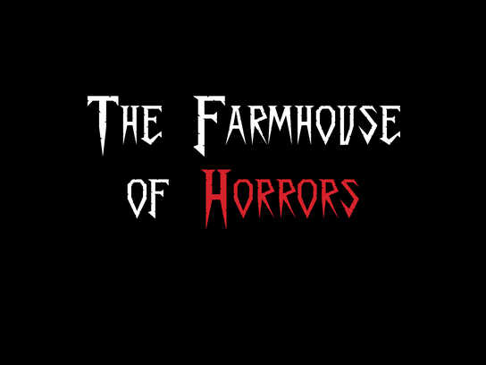 Farmhouse of Horrors