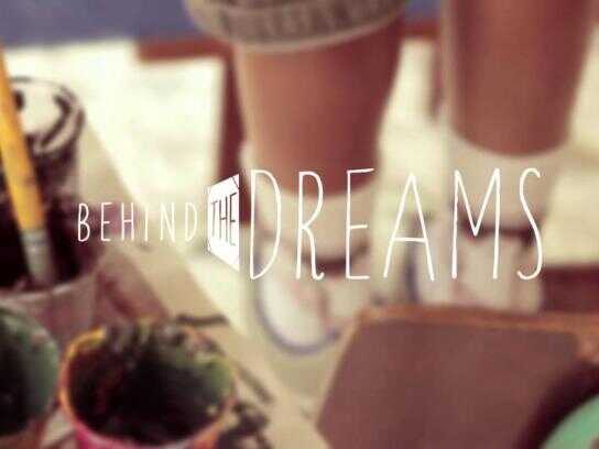 Behind the Dreams