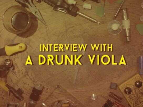 Interview With A Drunk Viola