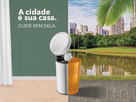 A cidade é sua casa. Cuide bem dela.