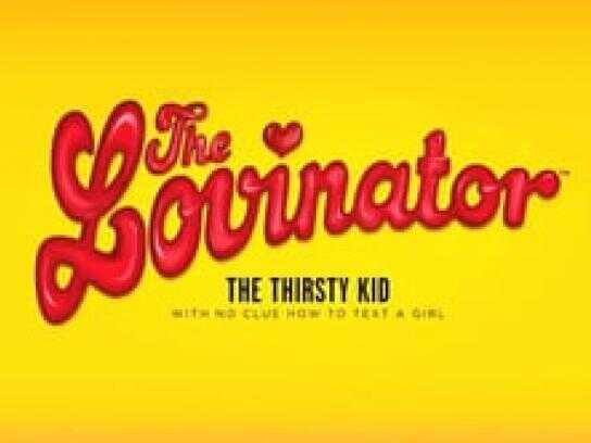 The Lovinator, The thirsty kid, The Lovinator, Rhyme-inat...