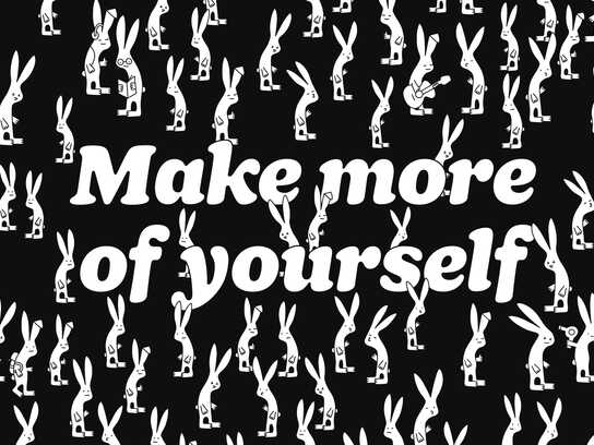 Make More of Yourself