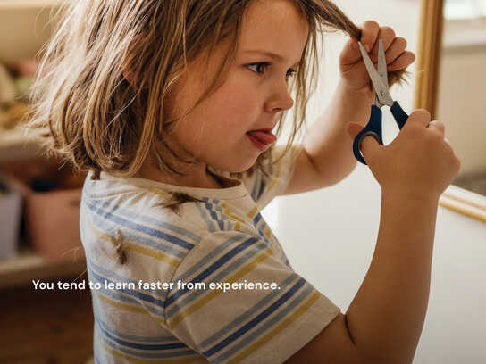 You tend to learn faster from experience