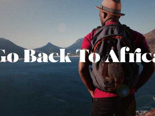 Go Back To Africa