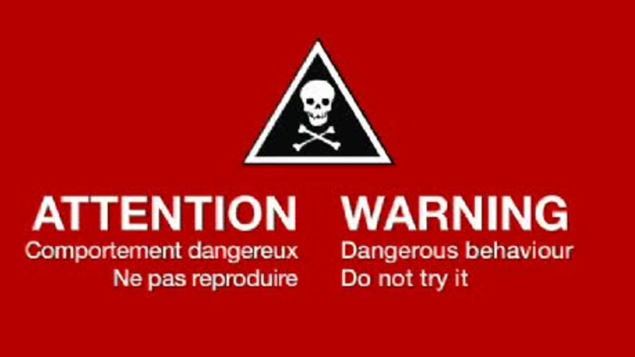Dangerous behaviour. Dangerous behaviour