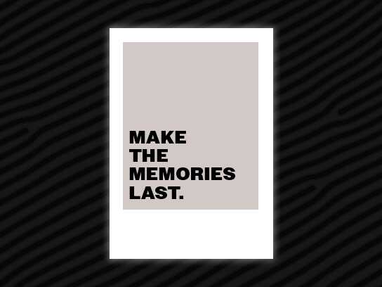 Make the Memories Last